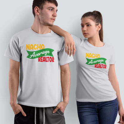 Nacho Average Realtor Unisex T-Shirt - Cinco De Mayo Event T-shirt