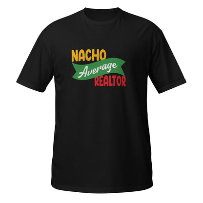 Nacho Average Realtor Unisex T-Shirt - Cinco De Mayo Event T-shirt