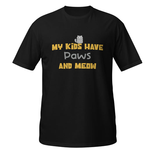 My Kids Have Paws And Mew Unisex T-Shirt