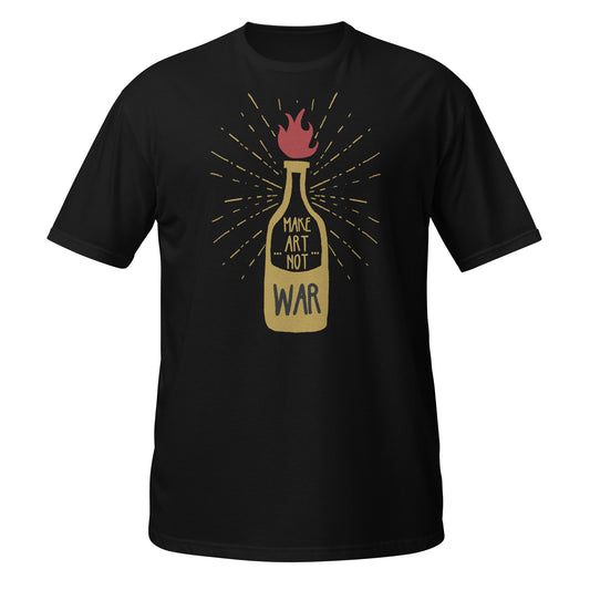 Make Art Not War Unisex T-Shirt