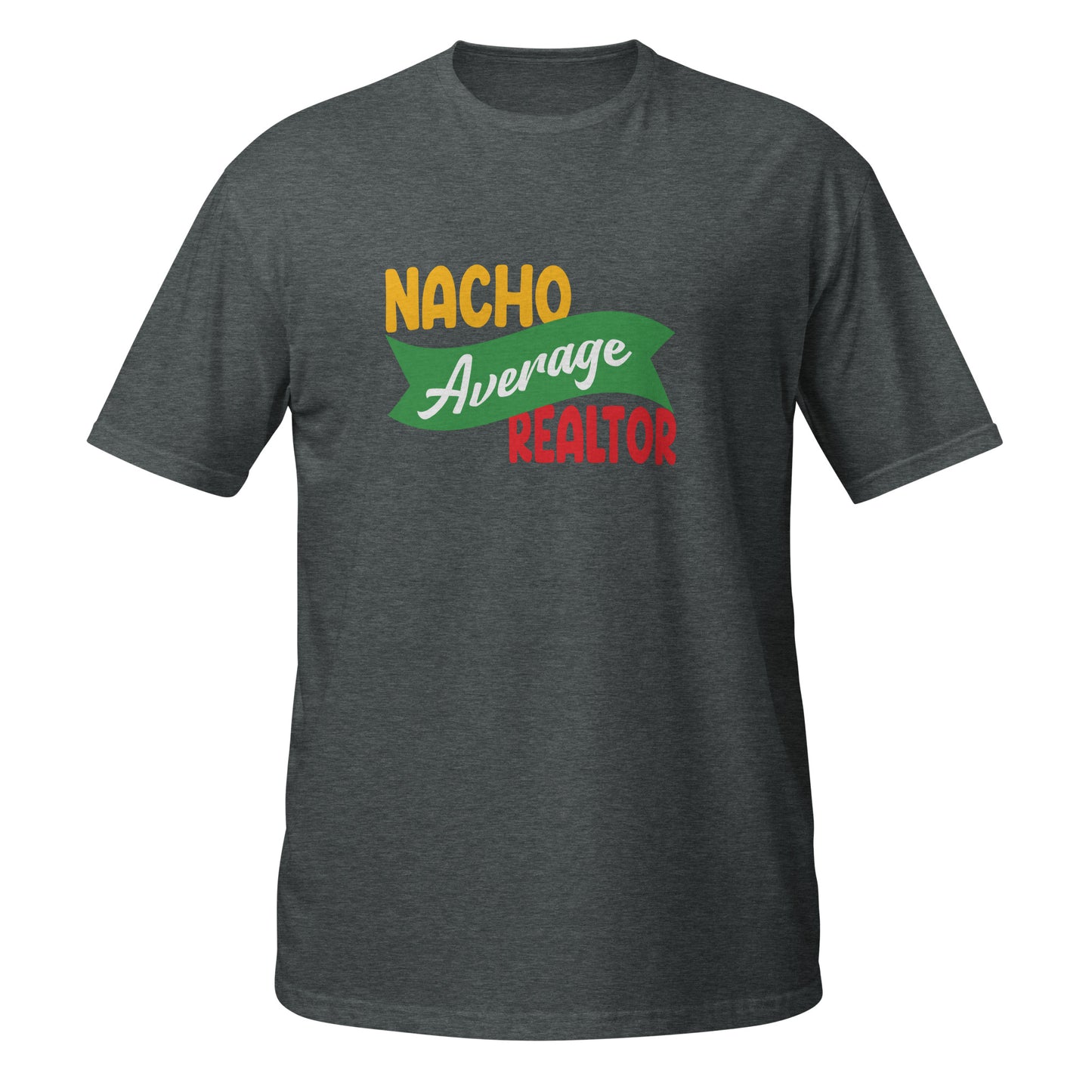 Nacho Average Realtor Unisex T-Shirt - Cinco De Mayo Event T-shirt