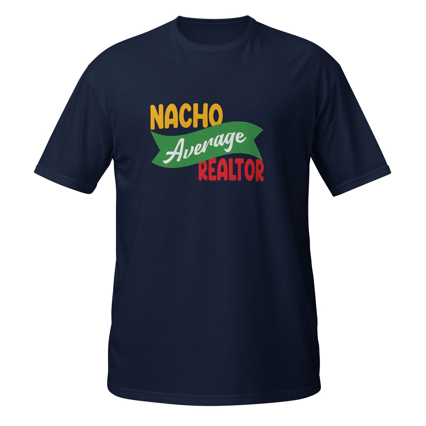 Nacho Average Realtor Unisex T-Shirt - Cinco De Mayo Event T-shirt