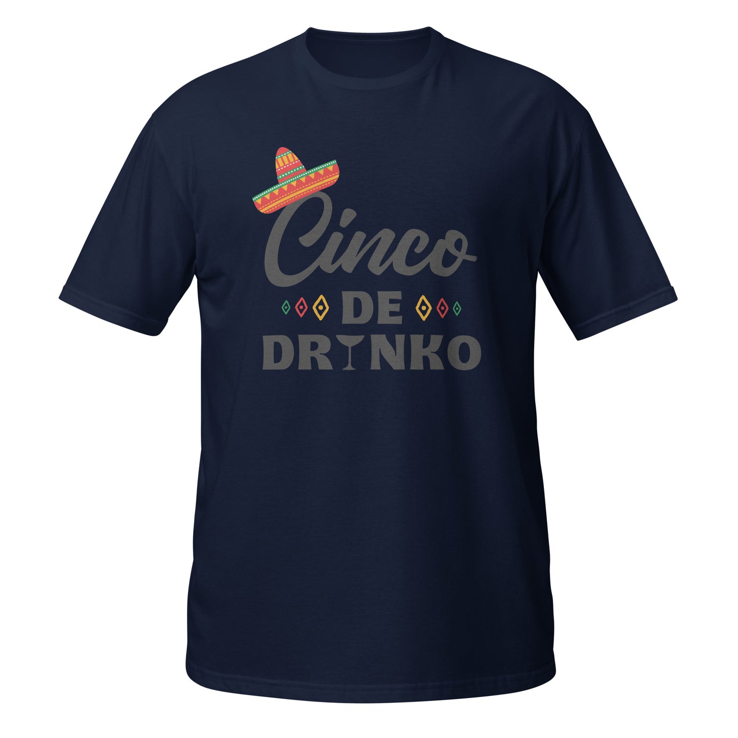 Cinco De Drinko Unisex T-Shirt - Cinco De Mayo Event Tee