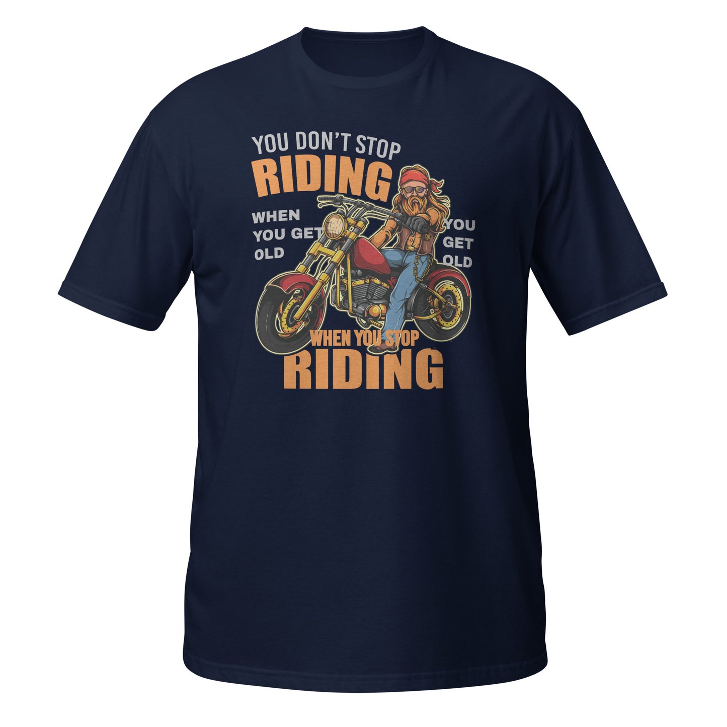 You Get Old When You Stop Riding Unisex T-Shirt