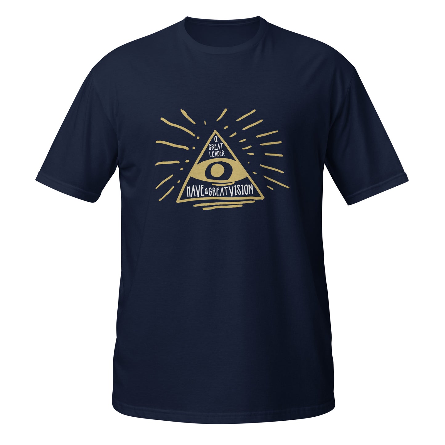 Great Leader - Great Vision Unisex T-Shirt