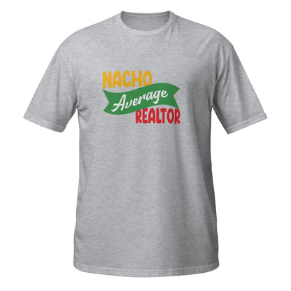 Nacho Average Realtor Unisex T-Shirt - Cinco De Mayo Event T-shirt