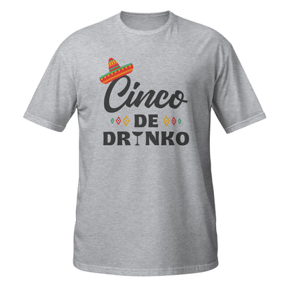 Cinco De Drinko Unisex T-Shirt - Cinco De Mayo Event Tee