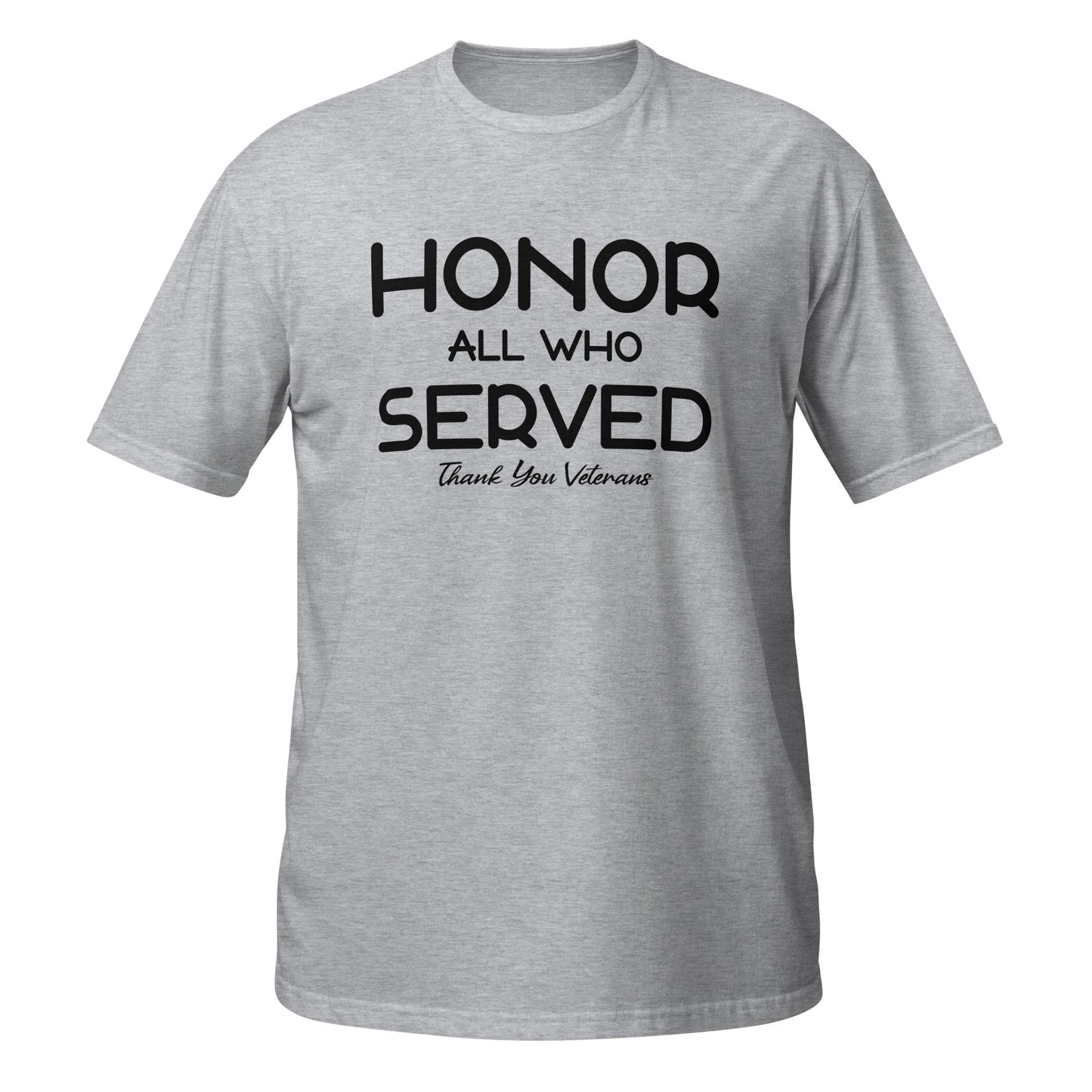 Honor All Who Served Unisex T-Shirt - Thank You Veterans Tee