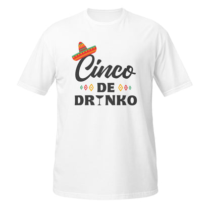 Cinco De Drinko Unisex T-Shirt - Cinco De Mayo Event Tee