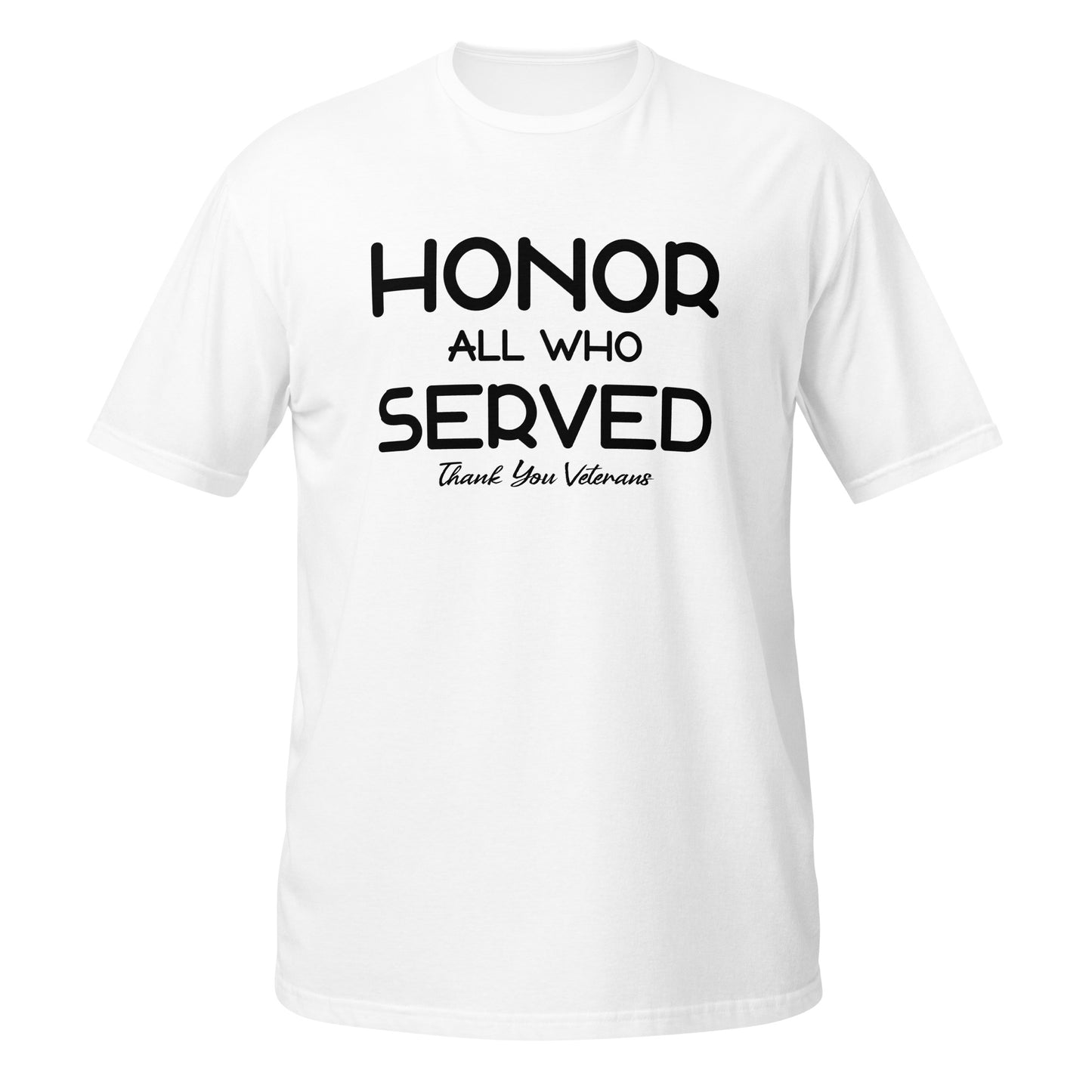 Honor All Who Served Unisex T-Shirt - Thank You Veterans Tee