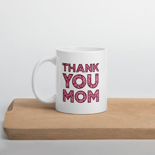 Thank You Mom White Glossy Mug