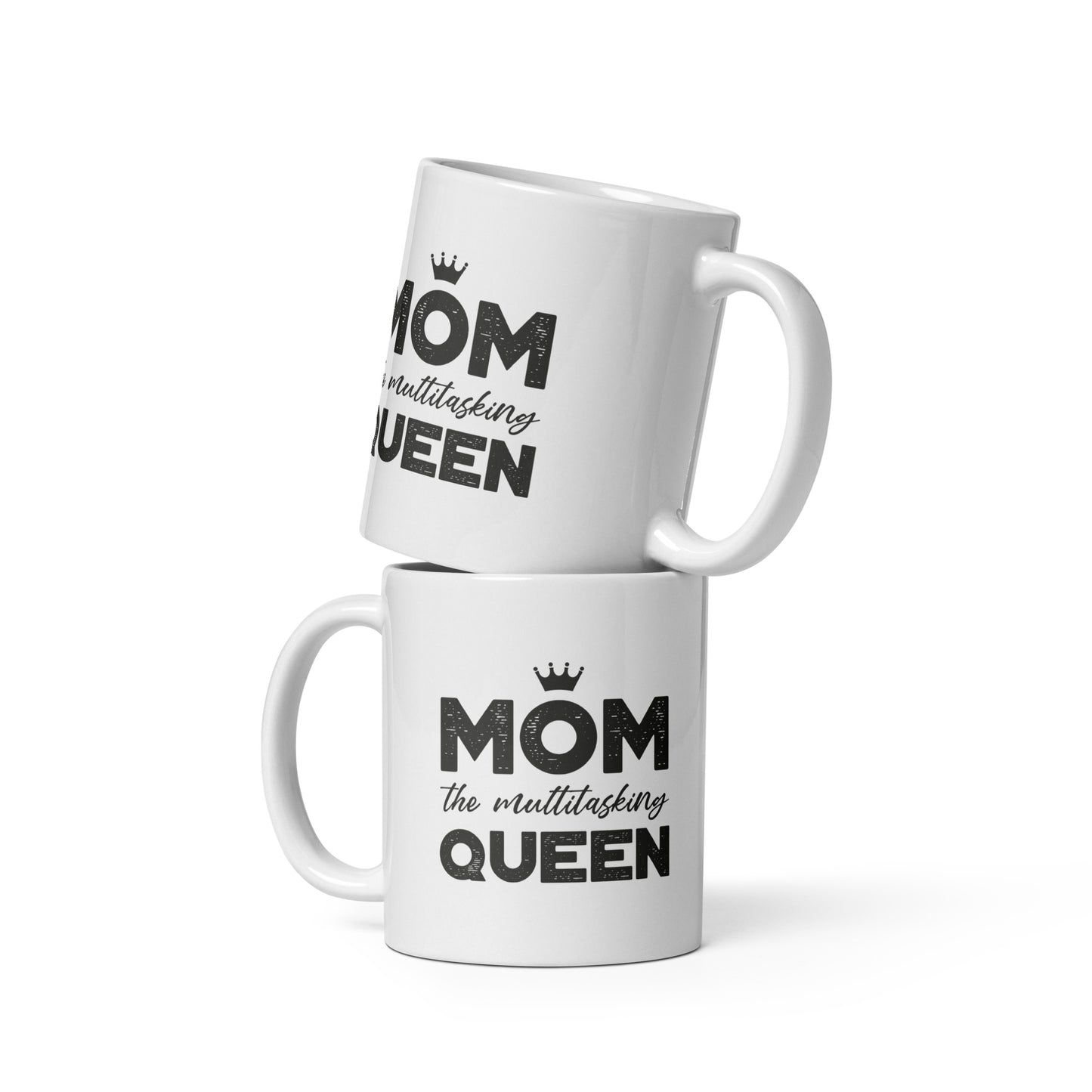 Mom The Multitasking Queen White glossy mug