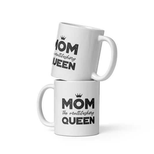 Mom The Multitasking Queen White glossy mug
