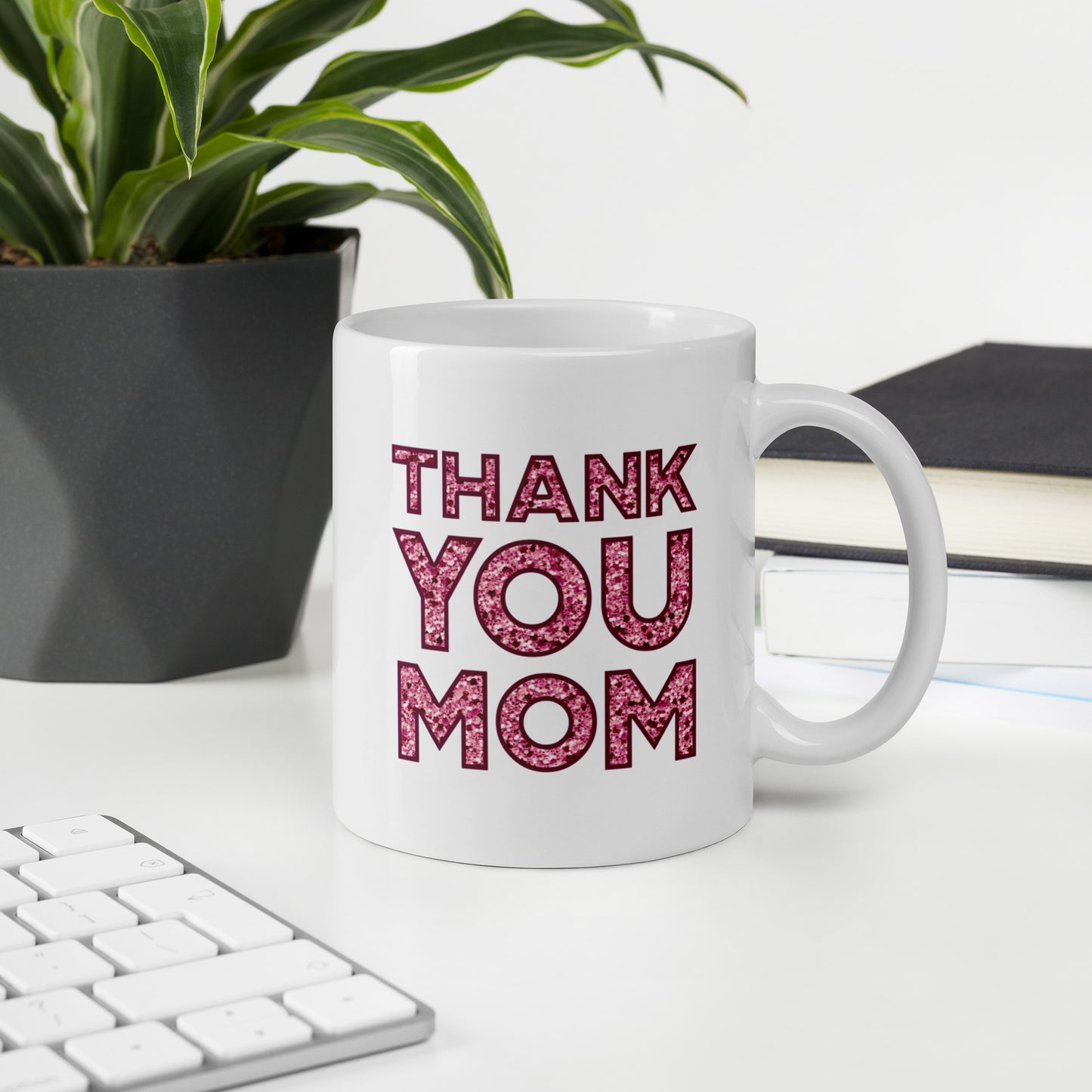 Thank You Mom White Glossy Mug