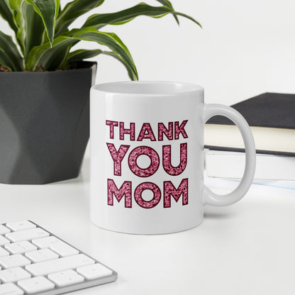 Thank You Mom White Glossy Mug