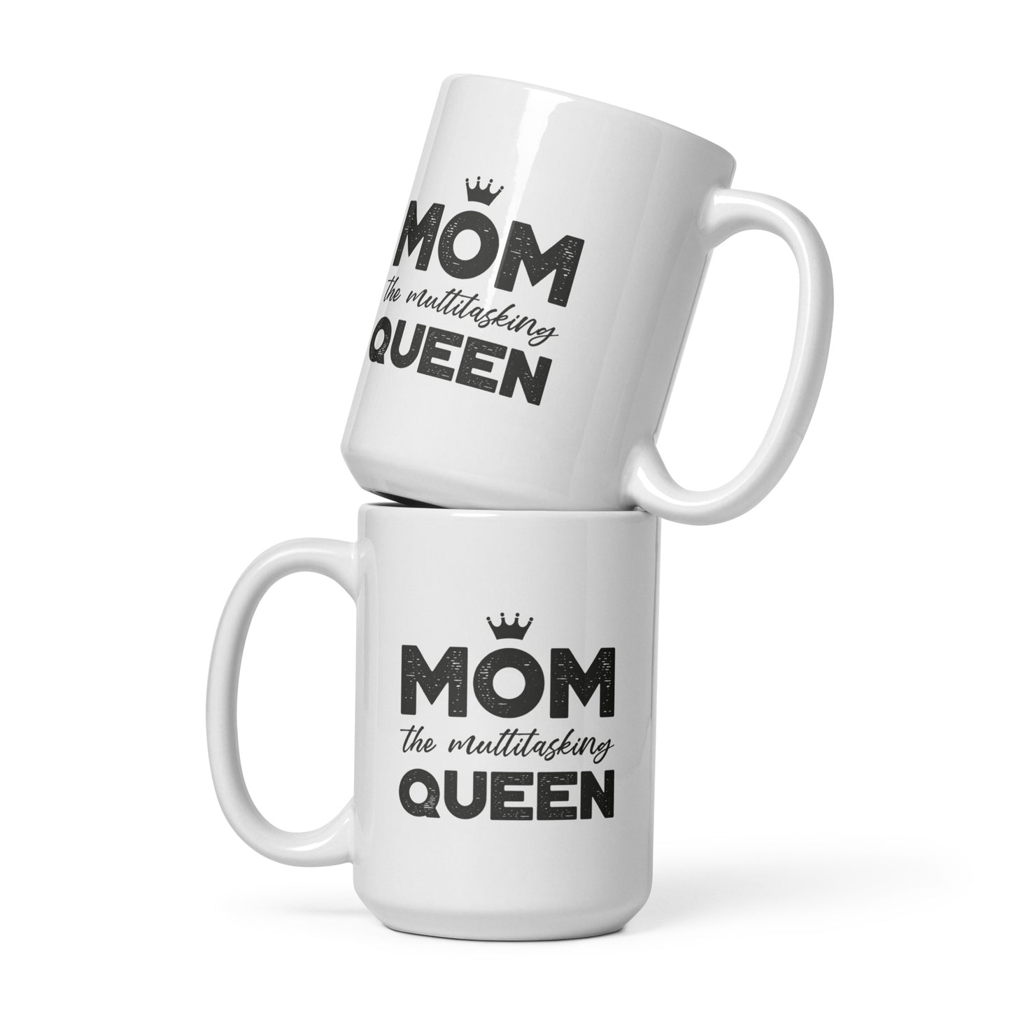 Mom The Multitasking Queen White glossy mug