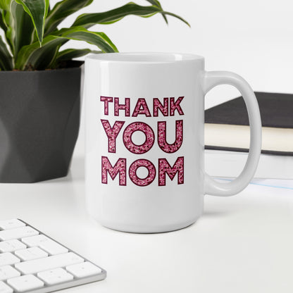 Thank You Mom White Glossy Mug