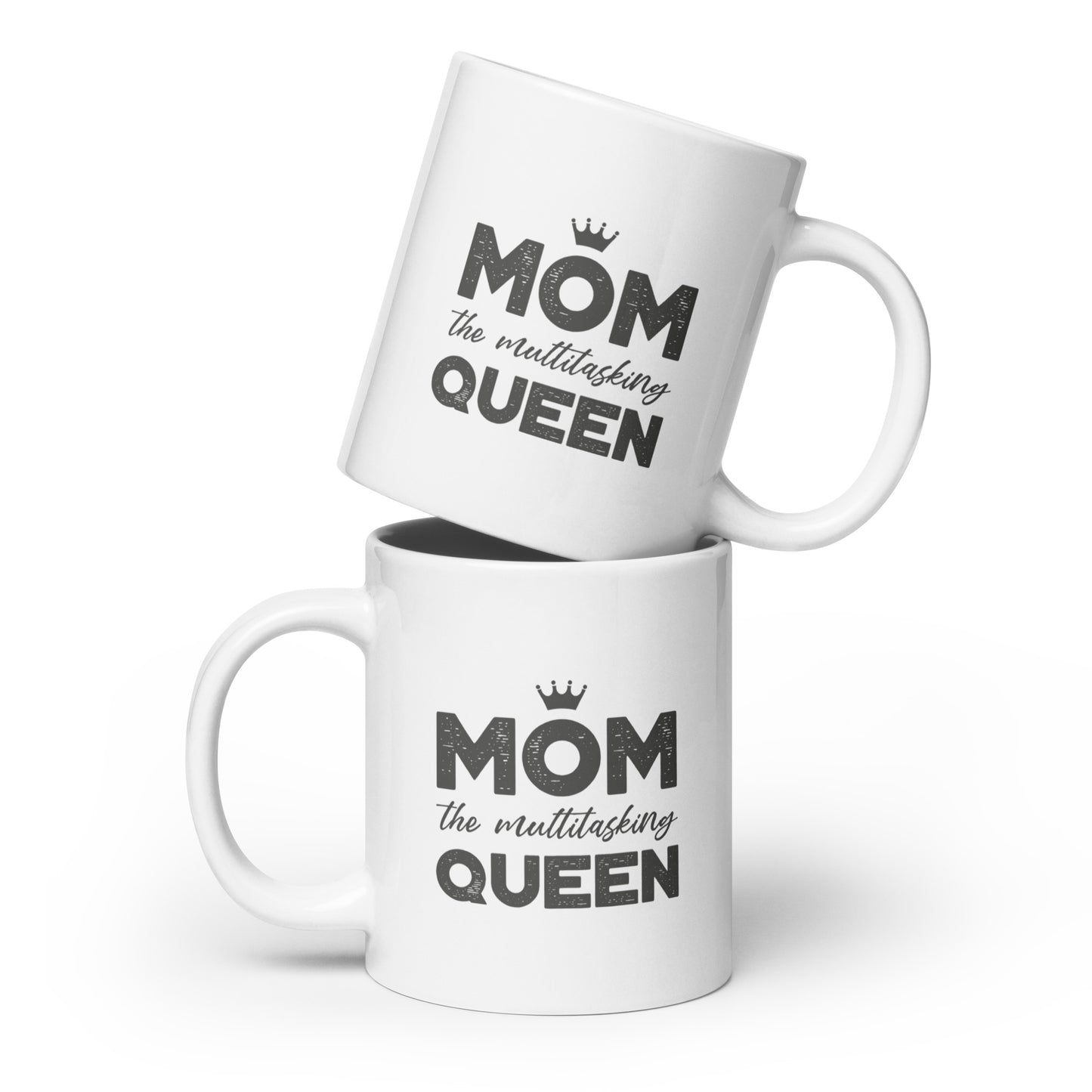 Mom The Multitasking Queen White glossy mug