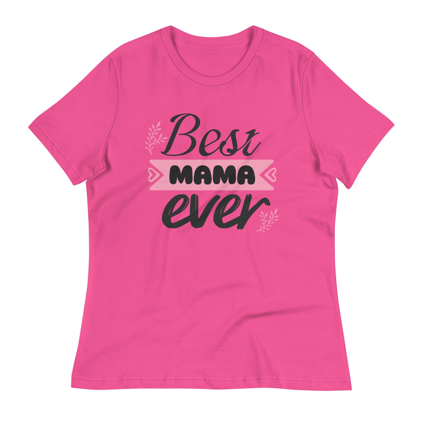 Best Mama Ever Women's Relaxed T-Shirt