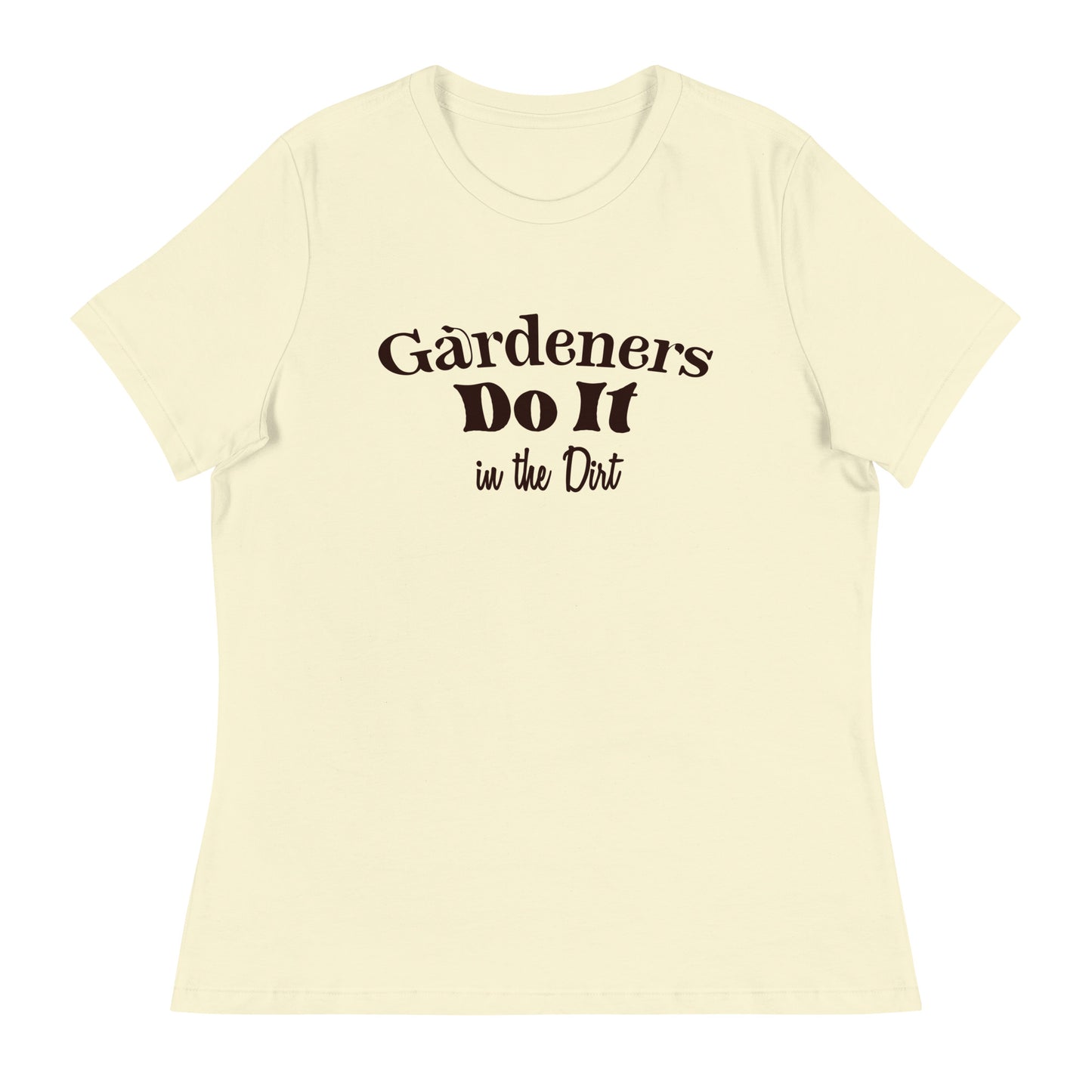 Women's Gardening T-Shirt - "Gardeners Do It In The Dirt" Saying Tee