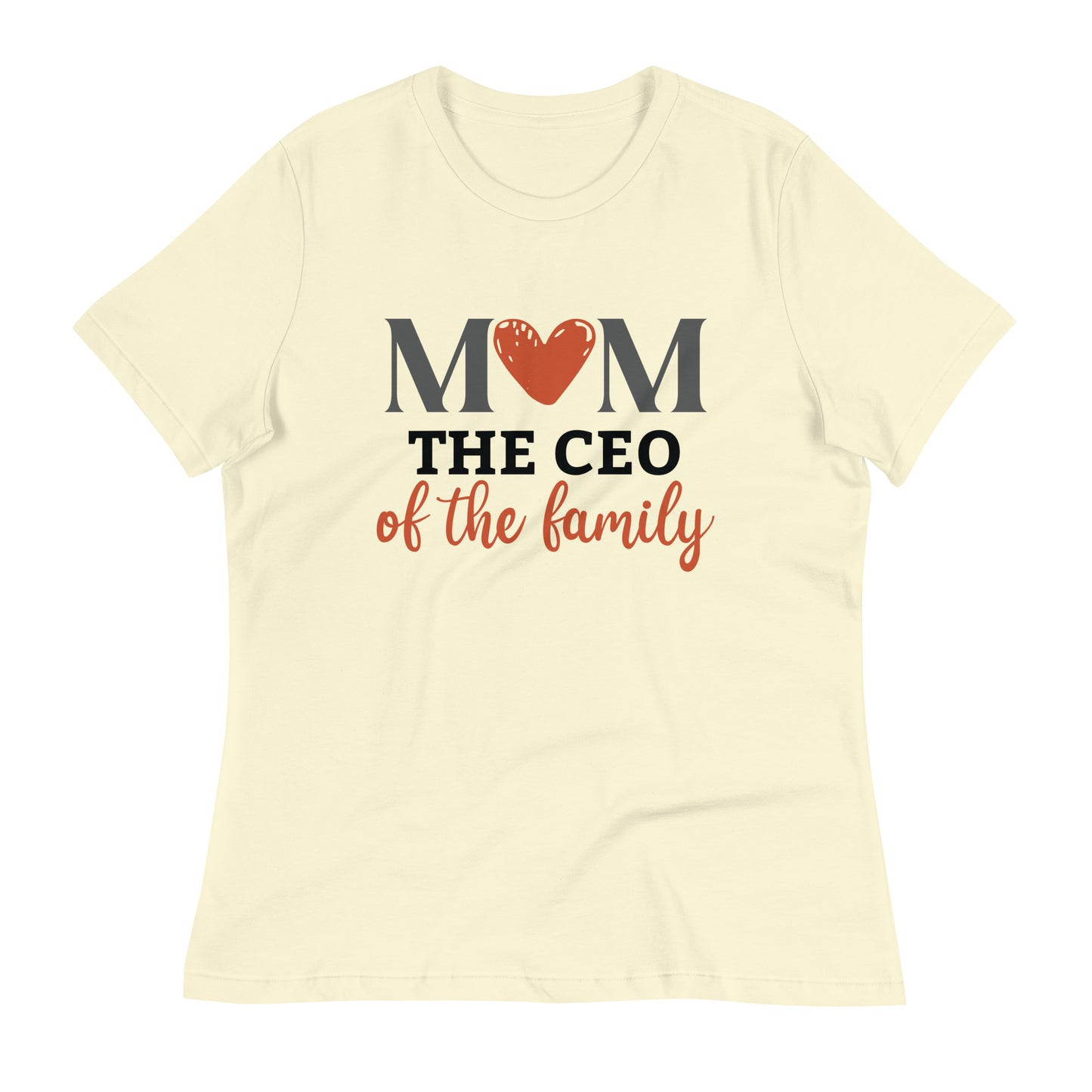 Mom The CEO of The Family Women's Relaxed T-Shirt