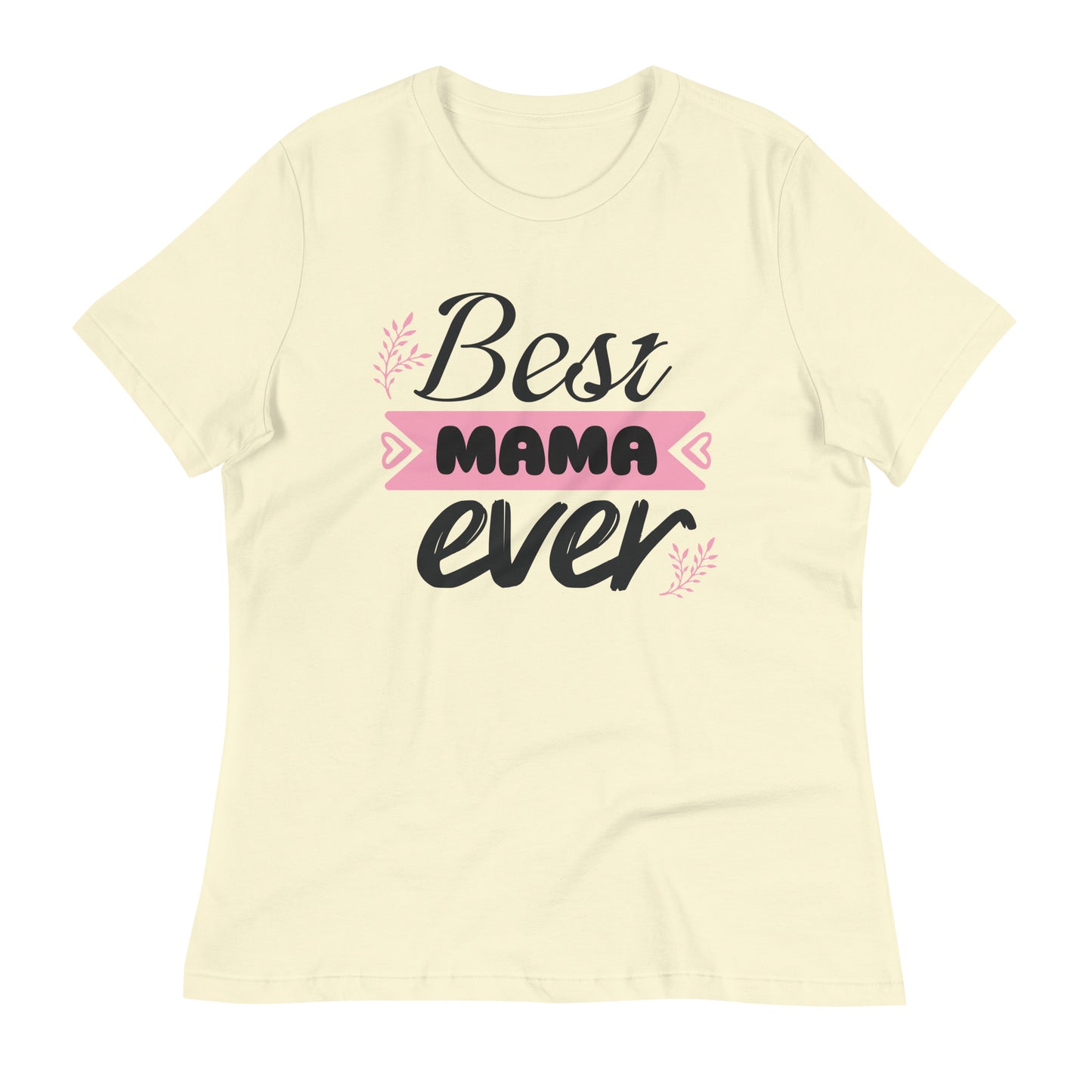 Best Mama Ever Women's Relaxed T-Shirt