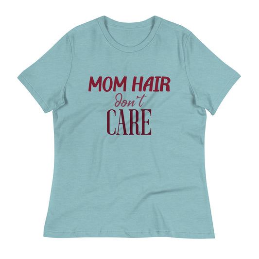 Mom Hair Don't Care Women's Relaxed T-Shirt