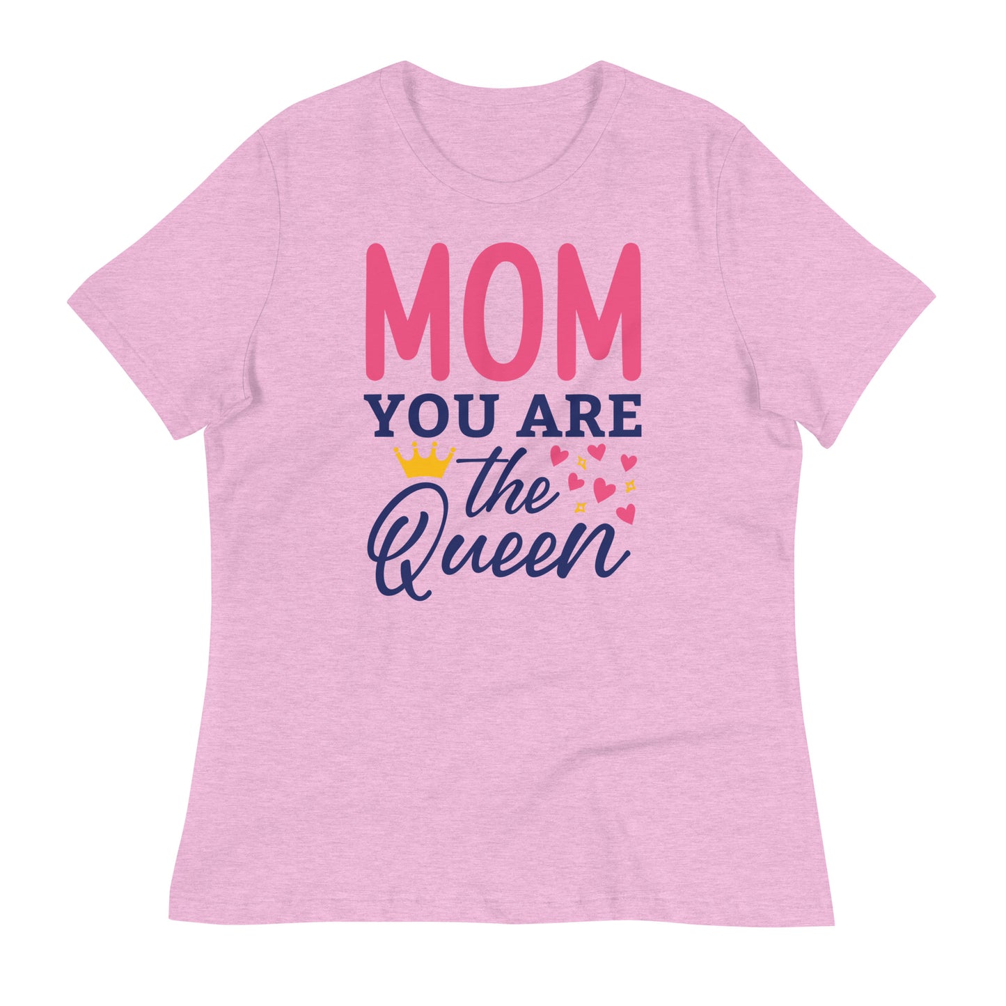 Mom You Are The Queen Women's Relaxed T-Shirt