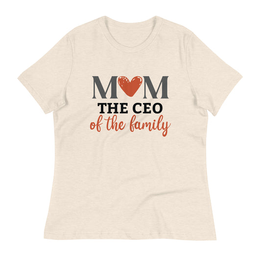 Mom The CEO of The Family Women's Relaxed T-Shirt