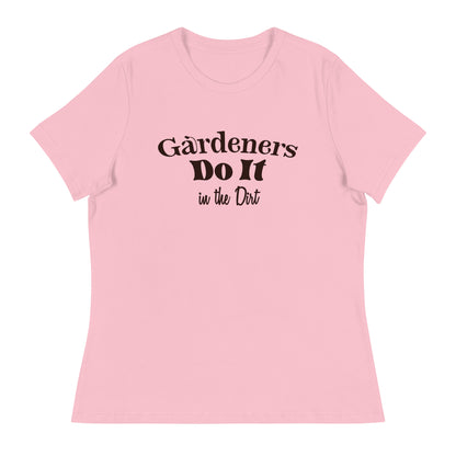 Women's Gardening T-Shirt - "Gardeners Do It In The Dirt" Saying Tee