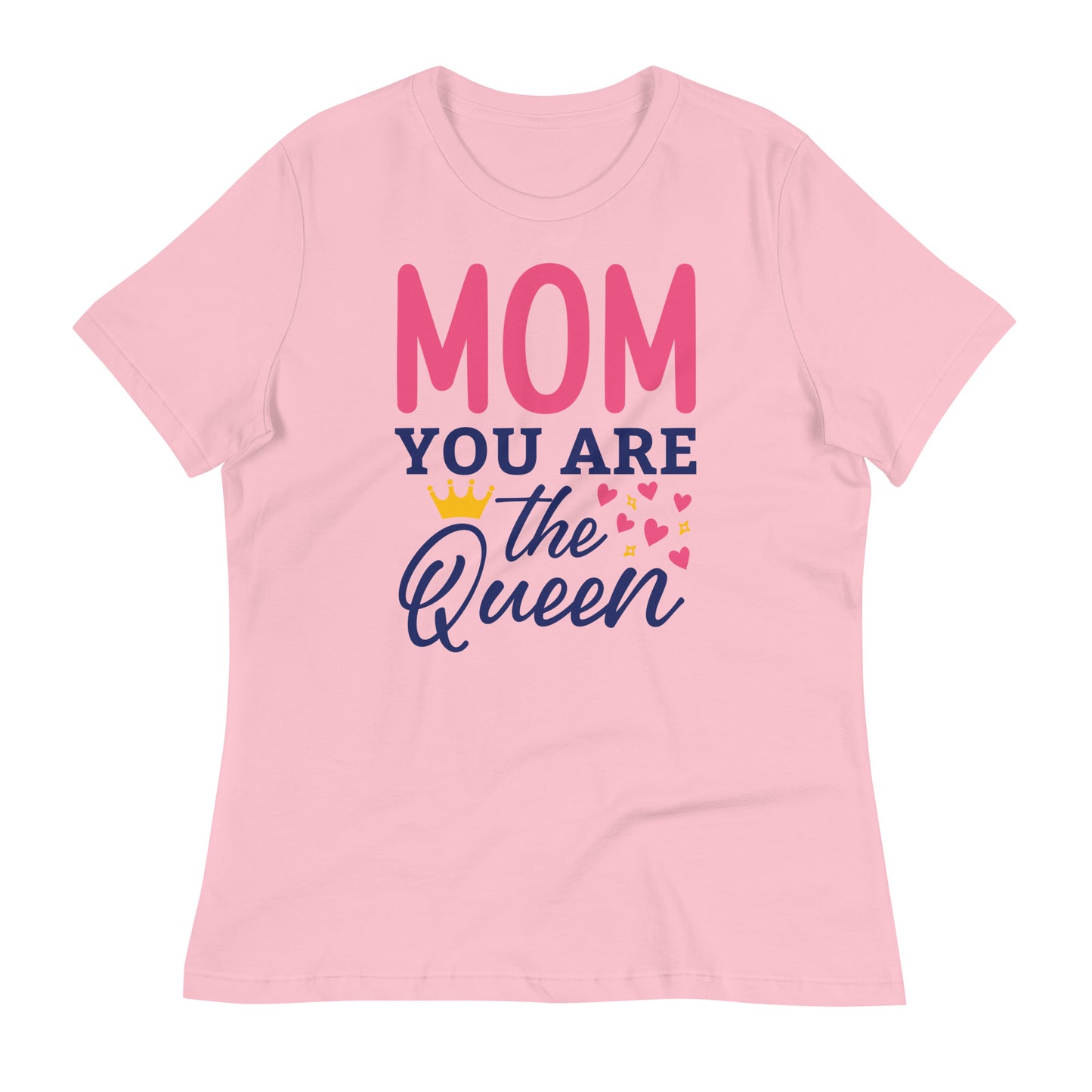 Mom You Are The Queen Women's Relaxed T-Shirt