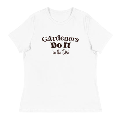 Women's Gardening T-Shirt - "Gardeners Do It In The Dirt" Saying Tee