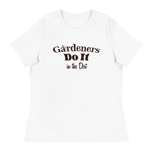 Women's Gardening T-Shirt - "Gardeners Do It In The Dirt" Saying Tee