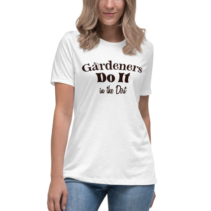 Women's Gardening T-Shirt - "Gardeners Do It In The Dirt" Saying Tee