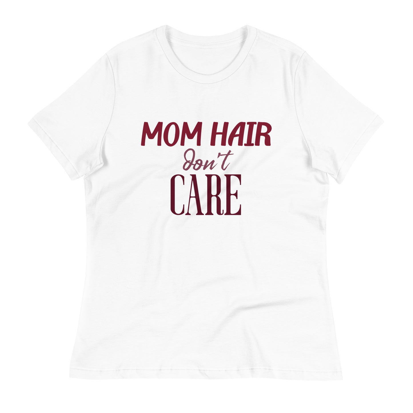 Mom Hair Don't Care Women's Relaxed T-Shirt